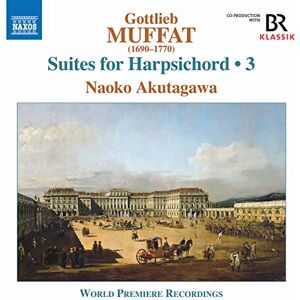 Gottlieb Muffat: Suite for Harpsichord, Vol. 3 Gottlieb Muffat: Suite for Harpsichord, Vol. 3