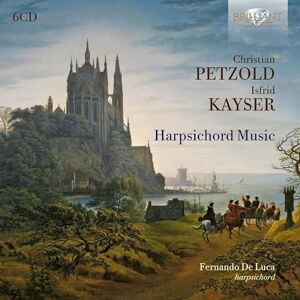 Petzold & Kayser: Harpsichord Music Petzold & Kayser: Harpsichord Music