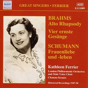 Brahms: Alto Rhapsody; Vier ernste Gesänge / Schumann: Frauenliebe und -leben Brahms: Alto Rhapsody; Vier ernste Gesänge / Schumann: Frauenliebe und -leben