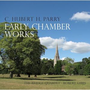 Parry: Early Chamber Works Parry: Early Chamber Works