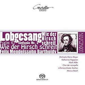 Felix Mendelssohn: Symphony Nr.2 Hymn of Praise Op.52/Psalm 42 As the Hart Panteth Op.42 Felix Mendelssohn: Symphony Nr.2 Hymn of Praise Op.52/Psalm 42 As the Hart Panteth Op.42