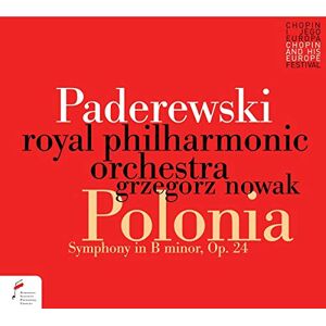 Paderewski: Symphony In B Minor Polonia , Op. 24 Paderewski: Symphony In B Minor Polonia , Op. 24