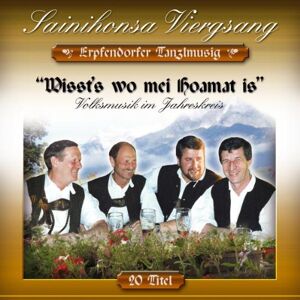 Wisst'S Wo Mei Hoamat Is/Volksmusik im Jahreskreis Wisst'S Wo Mei Hoamat Is/Volksmusik im Jahreskreis