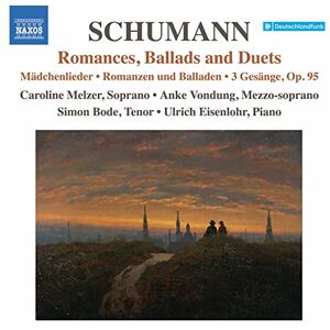 Robert Schumann: Lieder Edition, Vol. 10 Romances, Ballads and Duets: Mädchenlieder, Romanzen und Balladen, 3 Gesänge Robert Schumann: Lieder Edition, Vol. 10 Romances, Ballads and Duets: Mädchenlieder, Romanzen und Balladen, 3 Gesänge