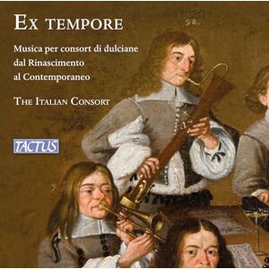 Ex Tempore: Music for consort of dulcians from Renaissance to Contemporary Ex Tempore: Music for consort of dulcians from Renaissance to Contemporary