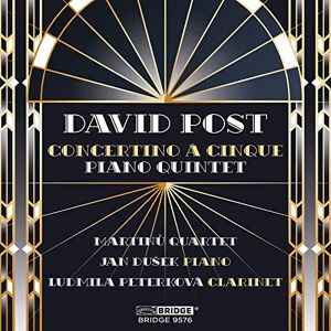 David Post: Concertino A Cinque and Piano Quintet David Post: Concertino A Cinque and Piano Quintet