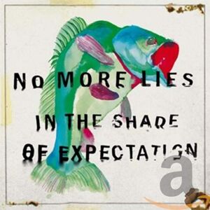 No More Lies: In The Shade Of Expectation No More Lies: In The Shade Of Expectation