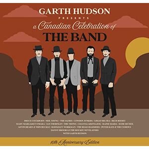 10th Anniversary Edition: Garth Hudson Presents Canadian Celebration of The Band 10th Anniversary Edition: Garth Hudson Presents Canadian Celebration of The Band