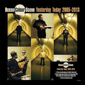 Ocean Colour Scene: Yesterday Today 2005 – 2013 Ocean Colour Scene: Yesterday Today 2005 – 2013