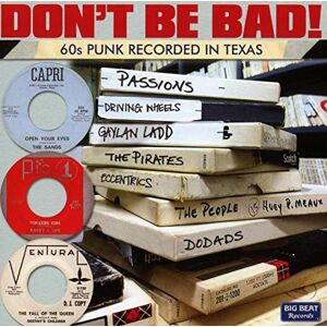 Don't Be Bad! 60s Punk Recorded In Texas Don't Be Bad! 60s Punk Recorded In Texas