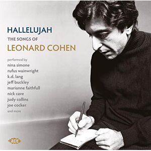 Hallelujah ~ The Songs Of Leonard Cohen Hallelujah ~ The Songs Of Leonard Cohen