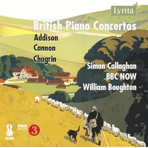 Addison/Cannon/Chagrin: British Piano Concertos Addison/Cannon/Chagrin: British Piano Concertos