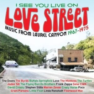 I SEE YOU LIVE ON LOVE STREET MUSIC FROM THE LAUREL CANYON 1967-1975 3CD CLAMSHELL BOX I SEE YOU LIVE ON LOVE STREET MUSIC FROM THE LAUREL CANYON 1967-1975 3CD CLAMSHELL BOX