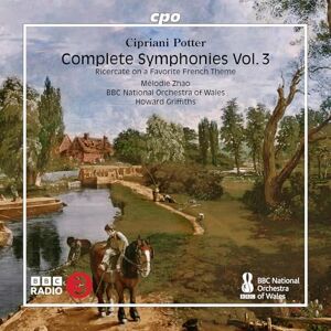 Cipriani Potter: Complete Symphonies, Vol. 3; Ricercate on a Favourite French Theme Cipriani Potter: Complete Symphonies, Vol. 3; Ricercate on a Favourite French Theme