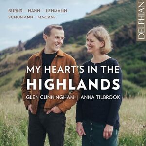My Heart's in the Highlands: Burns Hahn Lehman Schumann MacRae (Limited Edition) My Heart's in the Highlands: Burns Hahn Lehman Schumann MacRae (Limited Edition)