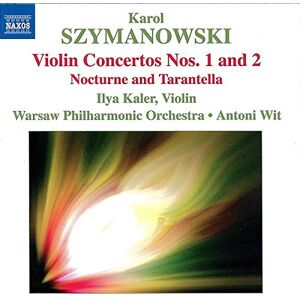 SZYMANOWSKI: Violin Concertos Nos. 1 and 2 SZYMANOWSKI: Violin Concertos Nos. 1 and 2