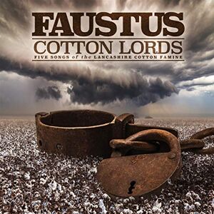 Cotton Lords Five Songs Of The Lancashire Cotton Famine Cotton Lords Five Songs Of The Lancashire Cotton Famine