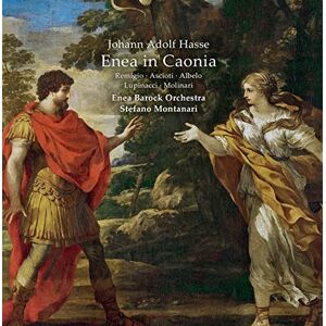 Johann Adolf Hasse: Enea in Caonia Opera in two acts Johann Adolf Hasse: Enea in Caonia Opera in two acts