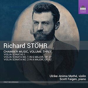Richard Stöhr: Chamber Music, Volume Three Richard Stöhr: Chamber Music, Volume Three