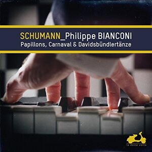 Schumann: Papillons, Carnaval & Davidsbündlertänze Schumann: Papillons, Carnaval & Davidsbündlertänze