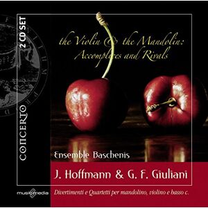 The Violin & the Mandolin: Accomplices and Rivals J. Hoffman & G.F.Giuliani: Divertimenti and Quartets for mandolin, v The Violin & the Mandolin: Accomplices and Rivals J. Hoffman & G.F.Giuliani: Divertimenti and Quartets for mandolin, v