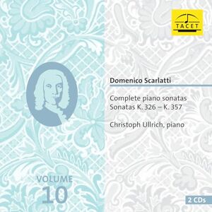 Domenico Scarlatti: Complete Piano Sonatas Vol. 10, Sonatas K. 326 K. 357 Domenico Scarlatti: Complete Piano Sonatas Vol. 10, Sonatas K. 326 K. 357