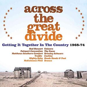 Across The Great Divide ~ Getting It Together In The Country 1968-74 (3CD Clamshell Boxset) Across The Great Divide ~ Getting It Together In The Country 1968-74 (3CD Clamshell Boxset)