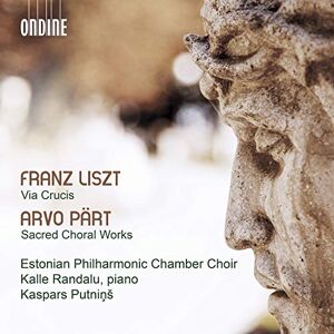 Franz Liszt: Via Crucis, Arvo Pärt: Sacred Choral Works Franz Liszt: Via Crucis, Arvo Pärt: Sacred Choral Works