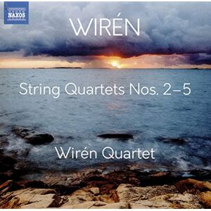 Dag Wirén: String Quartets Nos. 2 5 Dag Wirén: String Quartets Nos. 2 5