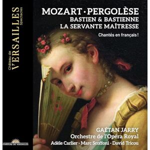 Mozart : Bastien et Bastienne Pergolese : La Servante Maitresse Mozart : Bastien et Bastienne Pergolese : La Servante Maitresse