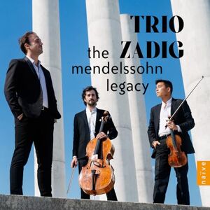 Trio Zadig: The Mendelssohn Legacy Trio Zadig: The Mendelssohn Legacy