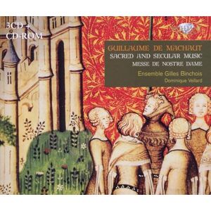 Machaut: Sacred & Secular Songs, Messe de Notre Dame Machaut: Sacred & Secular Songs, Messe de Notre Dame