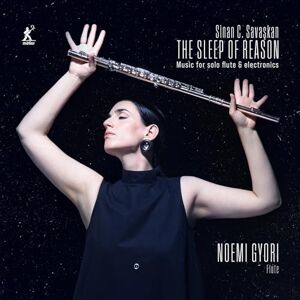 Sinan Carter Savaskan: The Sleep of Reason Music for Solo Flute & Electronics Sinan Carter Savaskan: The Sleep of Reason Music for Solo Flute & Electronics