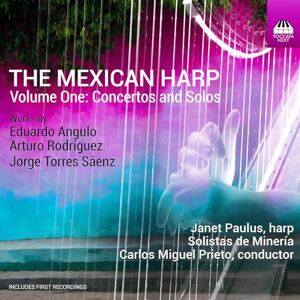 The Mexican Harp, Vol. 1: Concertos and Solos The Mexican Harp, Vol. 1: Concertos and Solos