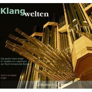 Klangwelten Die große Klais-Orgel im Auditorium Maximum der Ruhr-Universität Bochum Klangwelten Die große Klais-Orgel im Auditorium Maximum der Ruhr-Universität Bochum