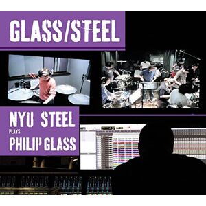 Philip Glass: NYU Steel Philip Glass: NYU Steel