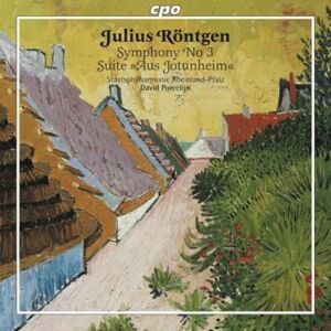 RONTGEN: Symphony No. 3 / Aus Jotunheim Suite RONTGEN: Symphony No. 3 / Aus Jotunheim Suite