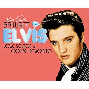 Brilliant Elvis : Love Songs & Gospel Favourites Brilliant Elvis : Love Songs & Gospel Favourites