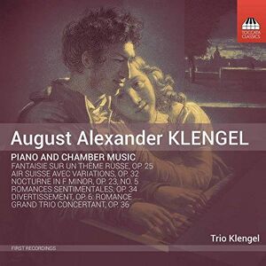 August Alexander Klengel: Piano and Chamber Music August Alexander Klengel: Piano and Chamber Music