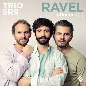 Trio Sr9: Ravel Influence(S) Trio Sr9: Ravel Influence(S)