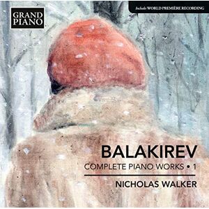 Balakirev: Complete Piano Works Vol. 1 Balakirev: Complete Piano Works Vol. 1
