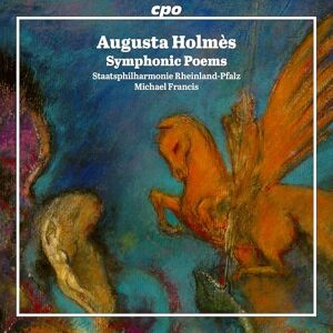 Augusta Holmes: Symphonic Poems Augusta Holmes: Symphonic Poems