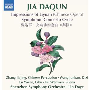 Jia Daqun: Impressions of Liyuan (Chinese Opera) Symphonic Concerto Cycle Jia Daqun: Impressions of Liyuan (Chinese Opera) Symphonic Concerto Cycle