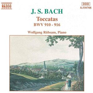 BACH, J.S.: Toccatas, BWV 910-916 BACH, J.S.: Toccatas, BWV 910-916