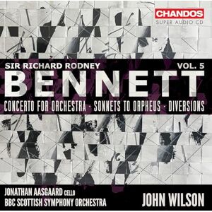 Sir Richard Rodney Bennett: Orchestral Works, Vol. 5 Concerto for Orchestra; Sonnets to Orpheus; Diversions Sir Richard Rodney Bennett: Orchestral Works, Vol. 5 Concerto for Orchestra; Sonnets to Orpheus; Diversions