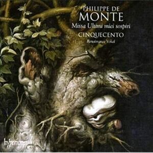 Philippe de Monte: Missa Ultimi miei sospiri & Other Sacred Music Philippe de Monte: Missa Ultimi miei sospiri & Other Sacred Music