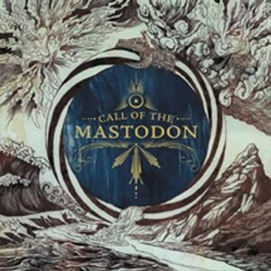 CALL OF THE MASTODON CALL OF THE MASTODON