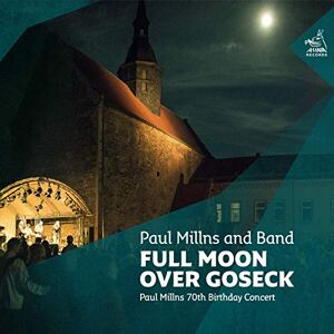 Full Moon over Goseck (Paul Millns' 70th Birthday Concert) Full Moon over Goseck (Paul Millns' 70th Birthday Concert)