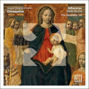 Giosquino: Josquin Desprez in Italia Giosquino: Josquin Desprez in Italia