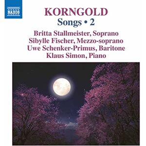 Erich Wolfgang Korngold: Songs Vol. 2 Erich Wolfgang Korngold: Songs Vol. 2